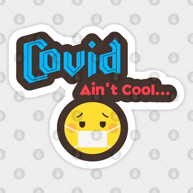 Covid Ain't Cool Sticker by pvpfromnj